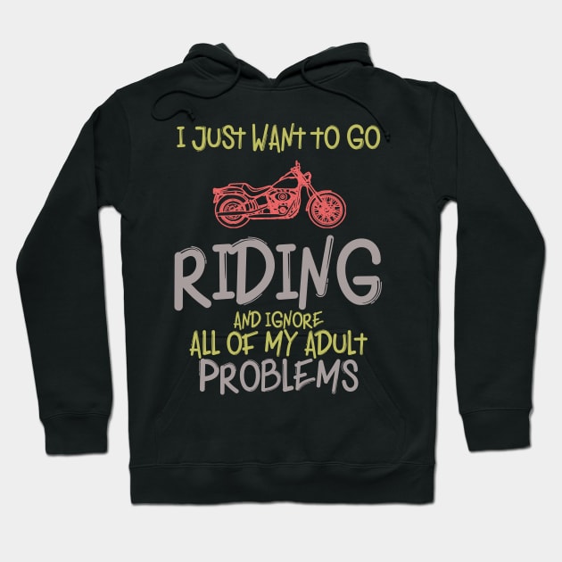 I just want to go riding Hoodie by Otaka-Design